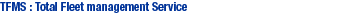 TFMS:Total Fleet Management Servica