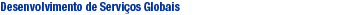 Desenvolvimento de Servi�os Globais