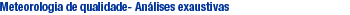 Meteorologia de qualidade- An�lises exaustivas