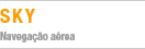 Sky/Navega��o a�rea
