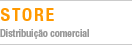 Store/Distribui��o comercial