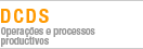 DCDS/Opera��es e processos productivos