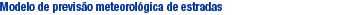 Modelo de previs�o meteorol�gica de estradas